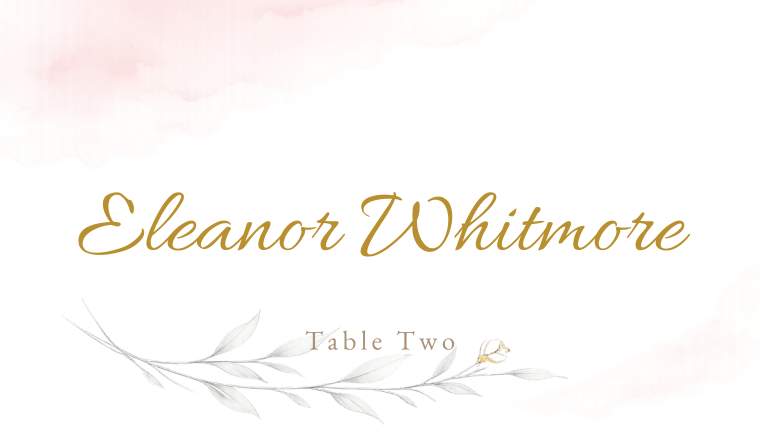 Place card for Eleanor Whitmore, Table Two